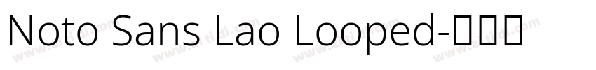 Noto Sans Lao Looped字体转换 Noto Sans Lao Looped字体转换